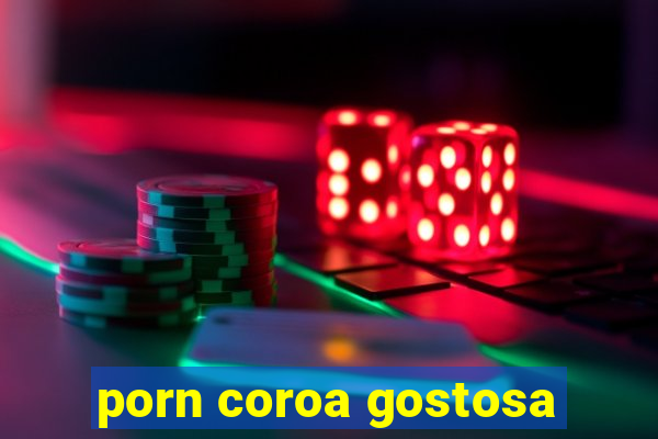 porn coroa gostosa